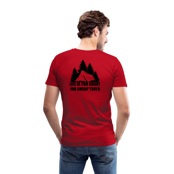 Männer Premium T-Shirt - LIFE IS TOO SHORT FOR CHEAP TENTS – Bild 2