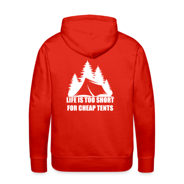 Männer Premium Hoodie - LIFE IS TOO SHORT FOR CHEAP TENTS – Bild 4